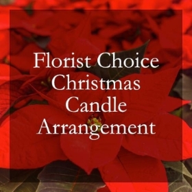Florists Choice Candle Arrangement Christmas